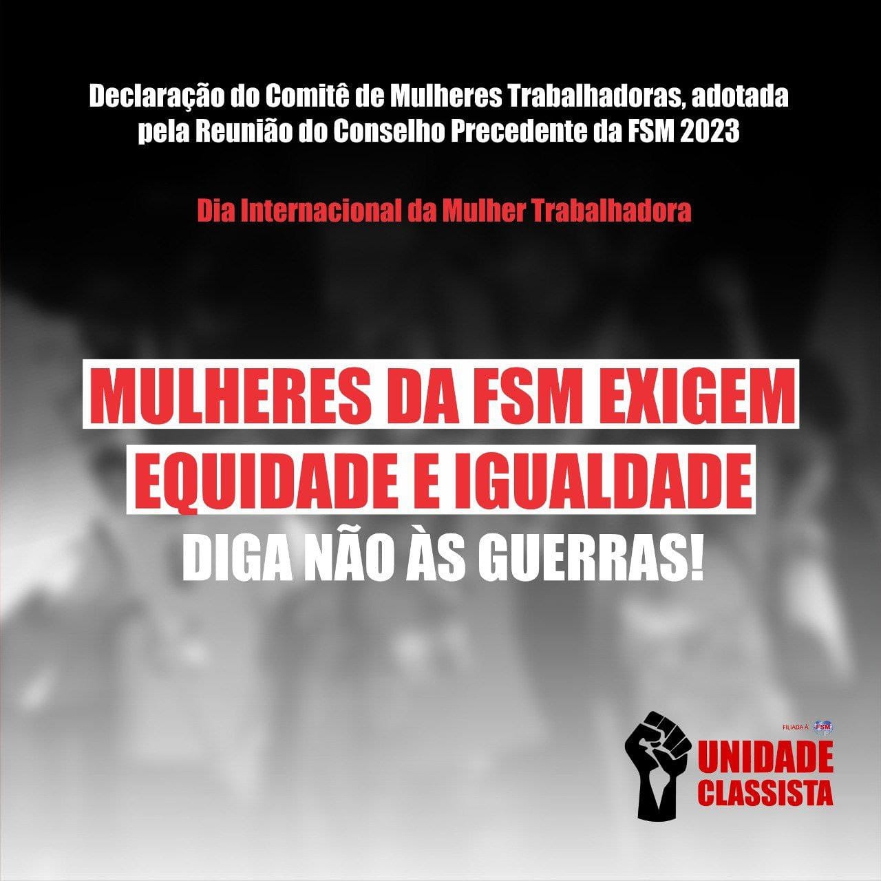 DECLARAÇÃO DO COMITÊ DE MULHERES TRABALHADORAS, ADOTADA PELA REUNIÃO DO CONSELHO PRECEDENTE DA FSM 2023