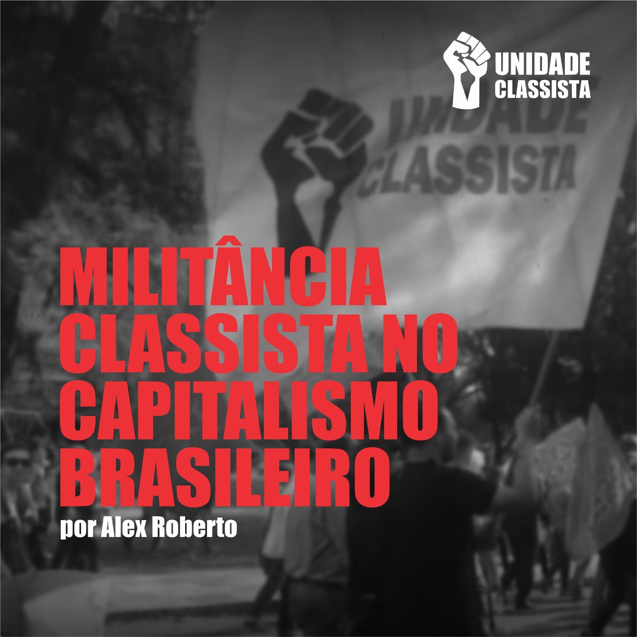 Militância Classista no Capitalismo Brasileiro