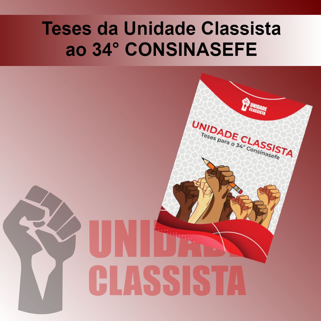 TESES DA UNIDADE CLASSISTA AO 34º CONSINASEFE
