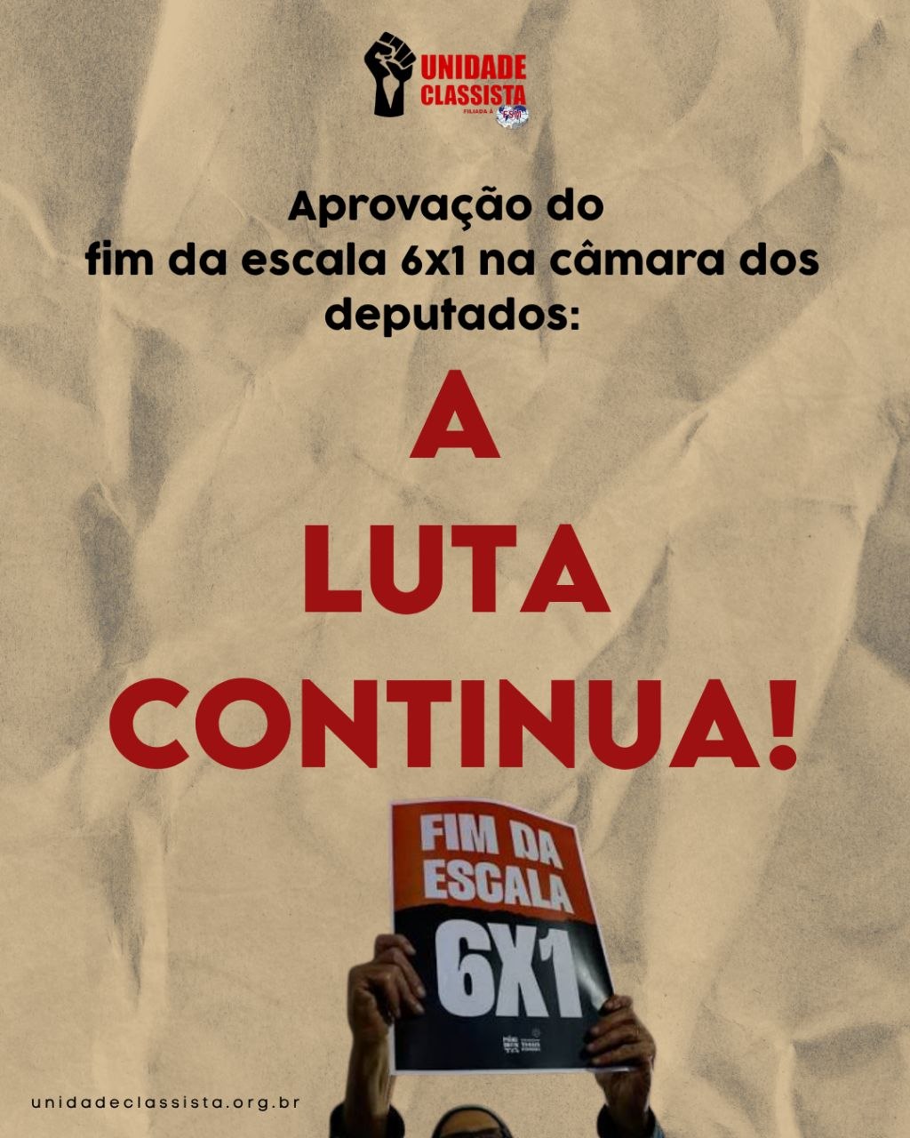 APROVAÇÃO DO FIM DA ESCALA 6X1 NA CÂMARA DOS DEPUTADOS: A LUTA CONTINUA!