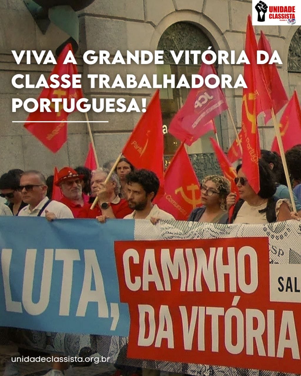 VIVA A GRANDE VITÓRIA DA CLASSE TRABALHADORA PORTUGUESA!